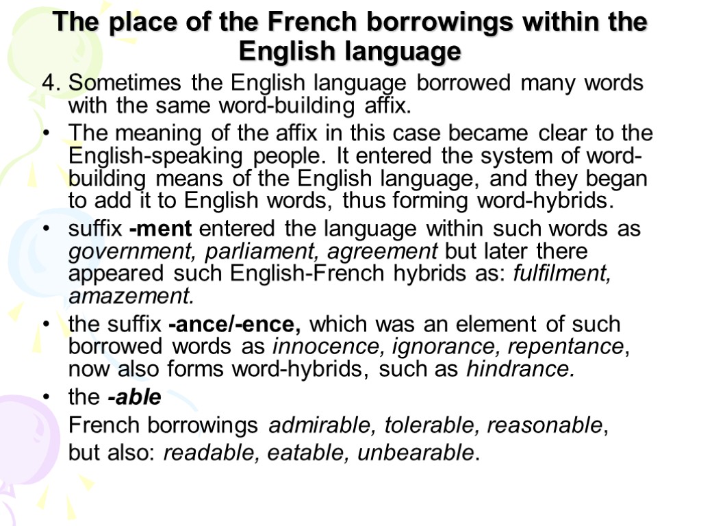 The place of the French borrowings within the English language 4. Sometimes the English